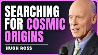 Exploring the Secrets of the Infant Universe with Hugh Ross (Reasons to Believe)