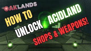 How To Unlock NEW Acidlands Shops & WEAPONS in Oaklands | Roblox