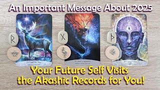 An Important Message About 2025Your Future Self Visits The Akashic Records to Get Your Message⌛🪄