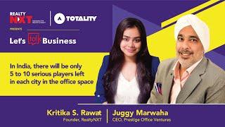 Juggy Marwaha, CEO, Prestige Office Ventures With Kritika Singh Rawat, Founder, RealtyNXT