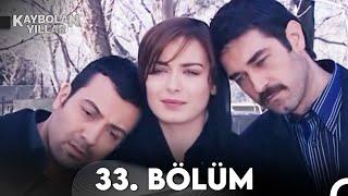 Kaybolan Yıllar 33. Bölüm (FULL HD)