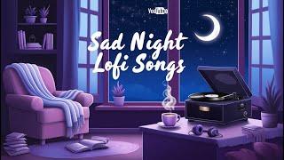 Sad Night Mash-up l Lofi pupil | Bollywood songs | Chillout Lo-fi Mix | Best Of Arijit Singh 2024