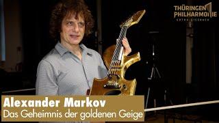 Alexander Markov und die Goldene Geige