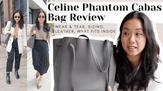 CELINE CABAS PHANTOM TOTE BAG REVIEW | Sizing, Colours, Wear & Tear, What's in my bag