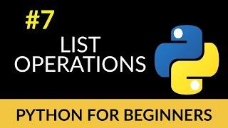 Python Beginner Tutorial #7 - Important List Operations!