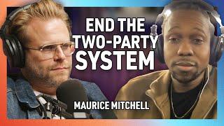 Our Two-Party System is Broken with Maurice Mitchell