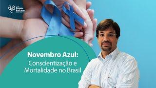 Novembro Azul: Conscientização e Mortalidade no Brasil | Dr. Cássio Andreoni Ribeiro CRM 78546