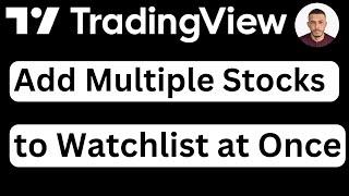 How to Add Multiple Stocks to TradingView Watchlist at Once - Easy to Follow