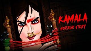 Kamla Horror Story - कमला | Indian Horror Stories in Hindi | सच्ची कहानी | OUAT HORROR