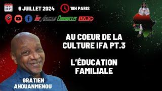 Au Coeur De La Culture Ifa Pt. 3 - L'éducation familiale