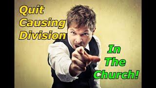 You're Causing Division in the Church!