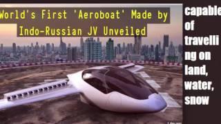 World’s first hybrid aeroboat made by Indo Russian joint venture unveiled