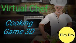 Virtual Chef Cooking Game 3D - Cooking game - 2021 |Play bro | LAKSHAN TECH