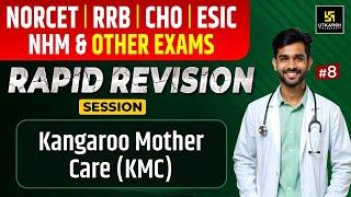 Kangaroo Mother Care (KMC) | Rapid Revision Session #8 | NORCET 8 & Other Nursing Exams | Mukesh Sir