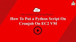 How To Put Python Script On Cronjob On a EC2 Virtual Machine