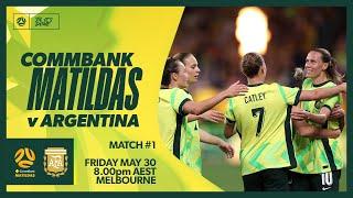 CommBank Matildas v Argentina | International Friendly | Marvel Stadium