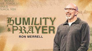 Humility & Prayer | Cornerstone Church | Ron Merrell