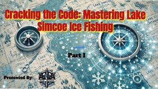 Cracking the Code:  Mastering Lake Simcoe Ice Fishing Webinar