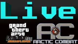 GTA SAMP e Arctic Combat LIVE !!! DELIRIO TOTALE !!!