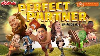 #673 Perfect Partner | THE KOOLPALS FULL EPISODE