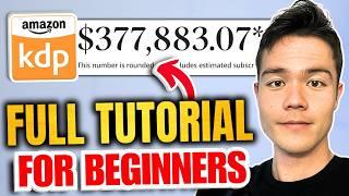 COMPLETE Amazon KDP Tutorial for Beginners 2025 (4 Hours)