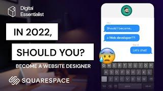 Become A Website Designer in 2023 | Is It Worth It? From A Squarespace Designer