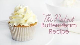 The Perfect Buttercream Recipe