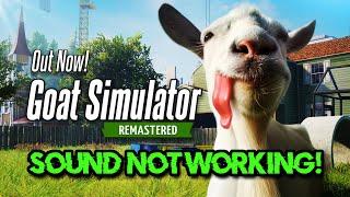 Goat Simulator Remastered: Fix Sound/Audio Not Working, Crackling/Distorted/Popping Audio Problem