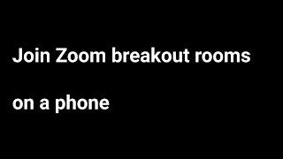 Join a Zoom breakout room on a phone