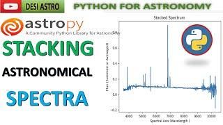 Mastering Astropy Python: How To Stack Astronomical FITS Data Cube Spaxel Spectra | DESI ASTRO