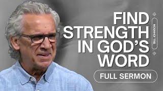 Experience God’s Presence and Find Strength in His Word - Bill Johnson Sermon | Bethel Church