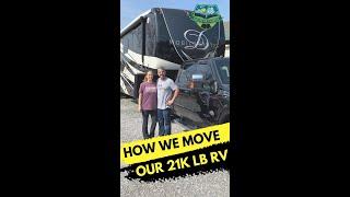 How we move our 21,000 lb RV  #rv #rvlife #fulltimerv  #camping #glamping