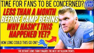 DETROIT LIONS NEWS: TIME FOR FANS TO BE CONCERNED? A MONTH BEFORE CAMP, WHY HASN'T THIS HAPPENED?