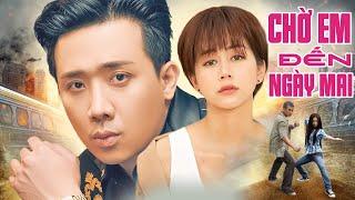 Phim Chiếu Rạp 2024 | CHỜ EM ĐẾN NGÀY MAI FULL HD | Trấn Thành, An Nguy, Tiết Cương