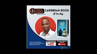 DEVON MENDOZA - CARIBBEAN AUTHOR | CARIBBEAN BOOK OF THE DAY | TROPICAL LITERATURE CREATIVES