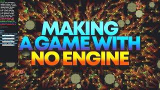 EP 7 - MAKING A GAME WITHOUT AN ENGINE