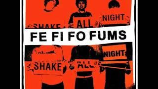 The Fe Fi Fo Fums - Shake All Night (Full Album)