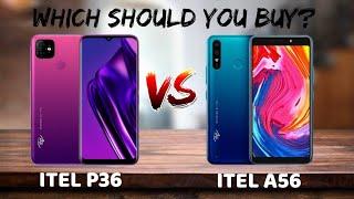 ITEL P36 VS ITEL A56: Which one should you buy?