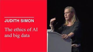 Judith Simon: The ethics of AI and Big Data