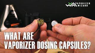 How To Use & Clean Vaporizer Dosing Capsules - VaporizerWizard