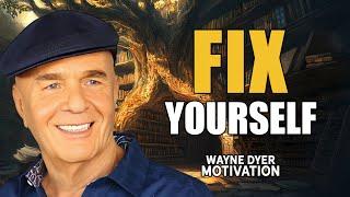 Fix Yourself | Wayne Dyer Motivational Speech