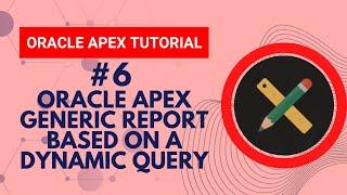 #6 How to create Oracle Apex Report Based on a Dynamic Query || Oracle Apex Reports Tutorial