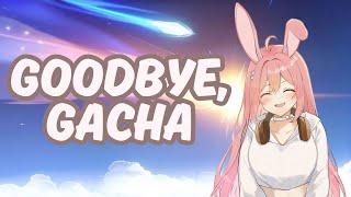 【GOODBYE, GACHA】A NEW CHAPTER: WHY I’M QUITTING GACHA GAMES FOR GOOD【VTUBER】