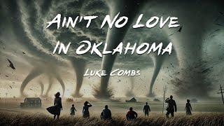 Luke Combs - Ain't No Love In Oklahoma (Lyrics) (Twisters: The Album) (Motion Picture Soundtrack)