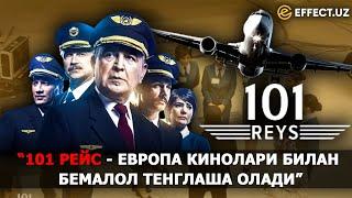 ҲОШИМ АРСЛОНОВ ЮРАКДАН ЎЙНАГАН "101 РЕЙС" ФИЛЬМИ ВА НИҲОЯТ ТАҚДИМ ЭТИЛДИ – EFFECT.UZ