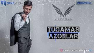 Mashxurbek Yuldashev - Tugamas azoblar (Audio 2018)