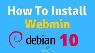 How To Install Webmin on Debian 10 Server