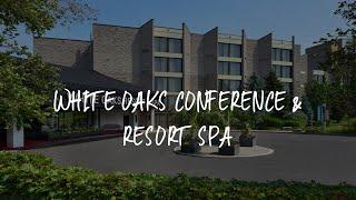 White Oaks Conference & Resort Spa Review - Niagara-on-the-Lake , Canada