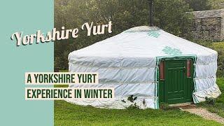 Staying in a Yorkshire Yurt in Winter