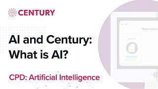 AI & CENTURY | What is AI? | CPD: Artificial Intelligence